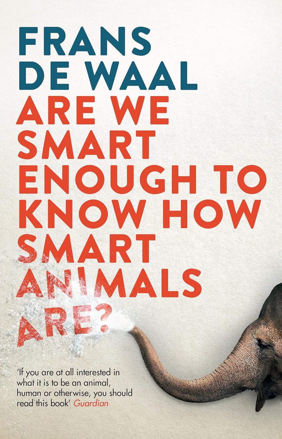 Are We Smart Enough To Know How Smart Animals Are? - By Frans De Wall