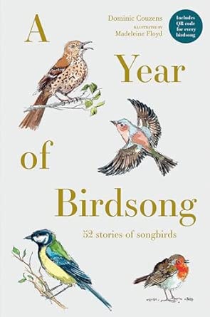 A Year of Birdsong - By Dominic Couzens, Illustrated by Madeleine Floyd