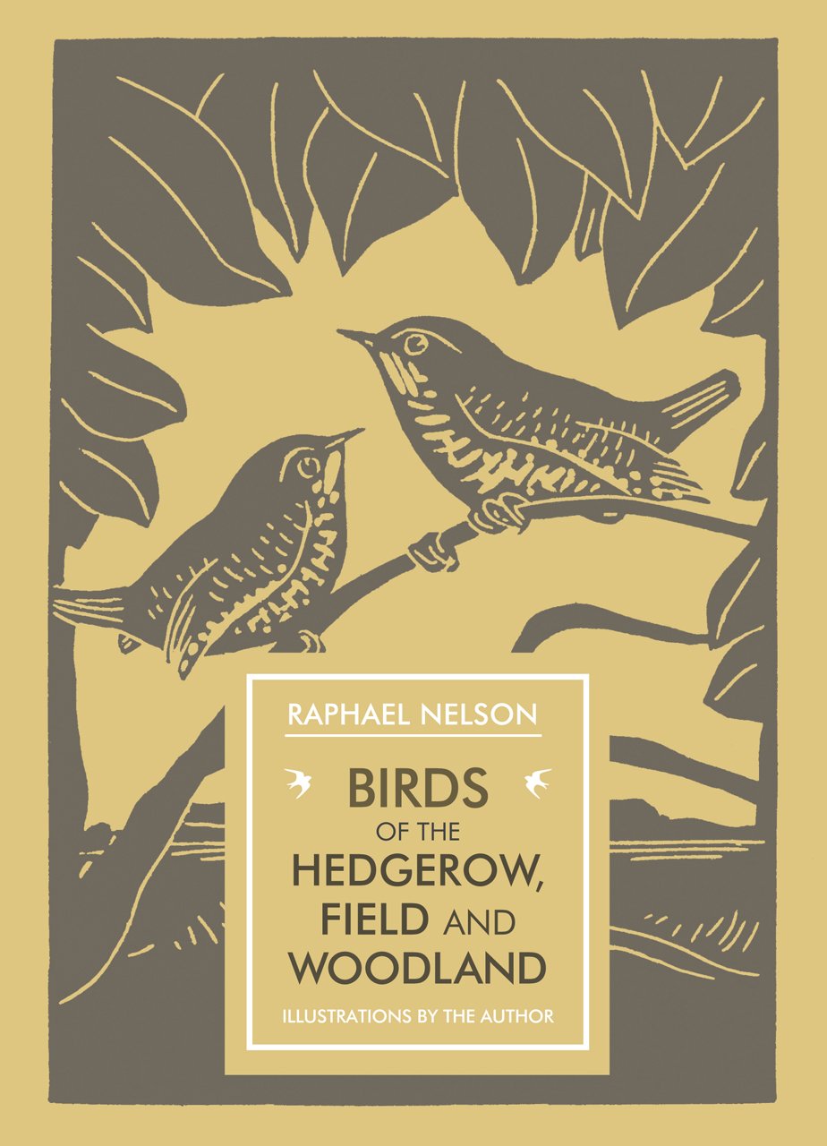 Birds of the Hedgerow, Field and Woodland - By Raphael Nelson
