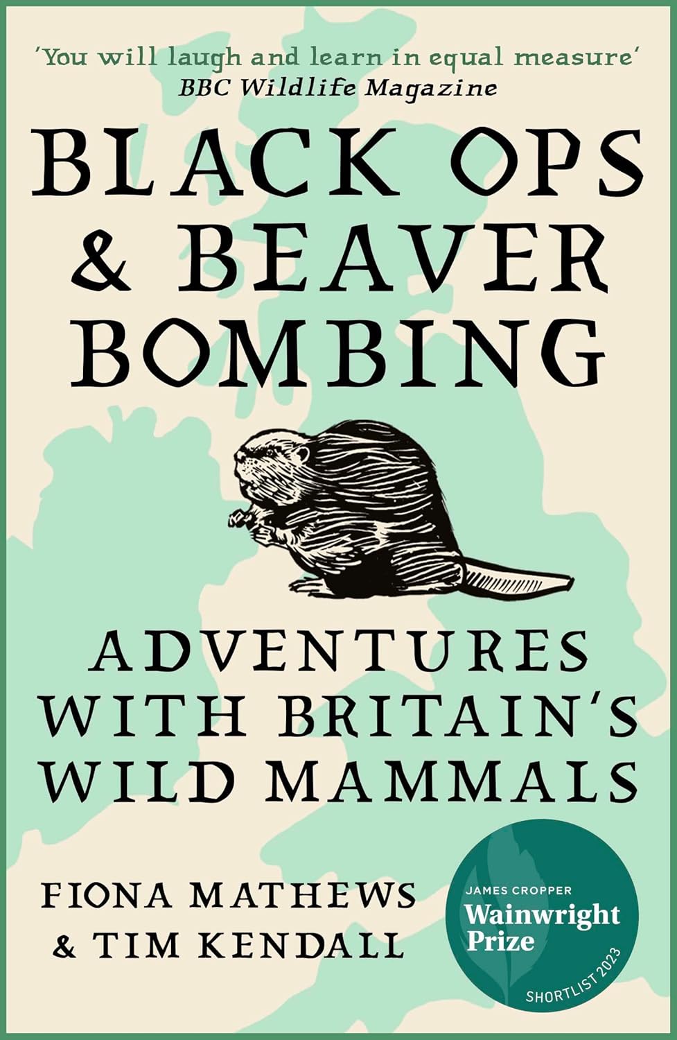 Black Ops & Beaver Bombings - By Fiona Mathews & Tim Kendall
