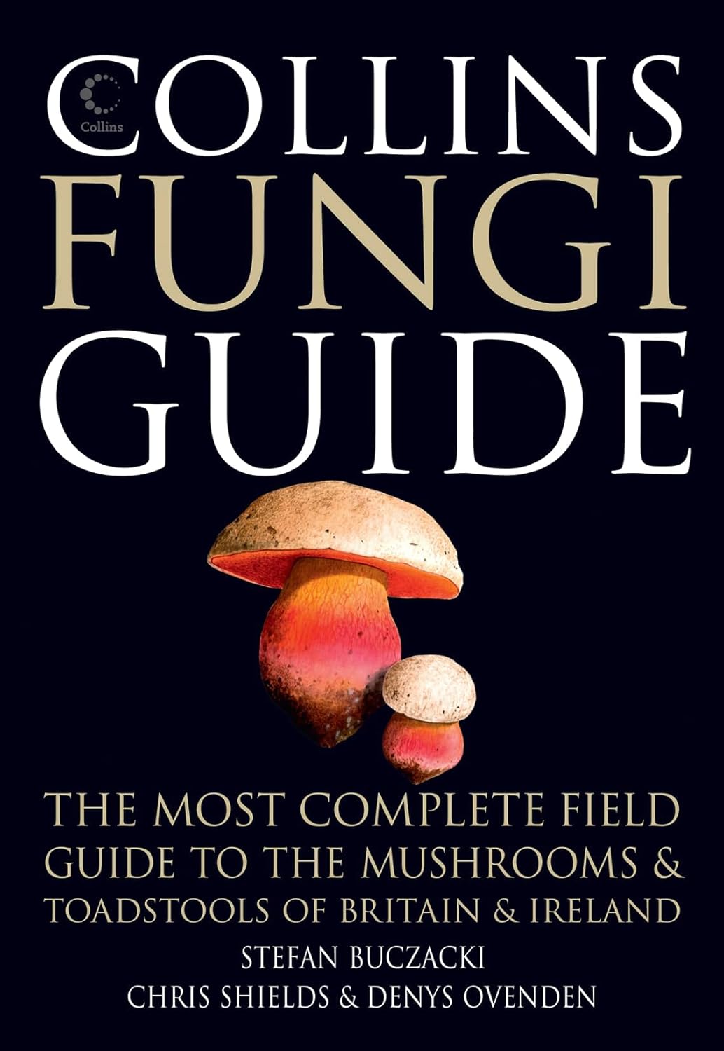 Collins Fungi Guide - By Stefan Buczacki, Chris Shields & Denys Ovenden