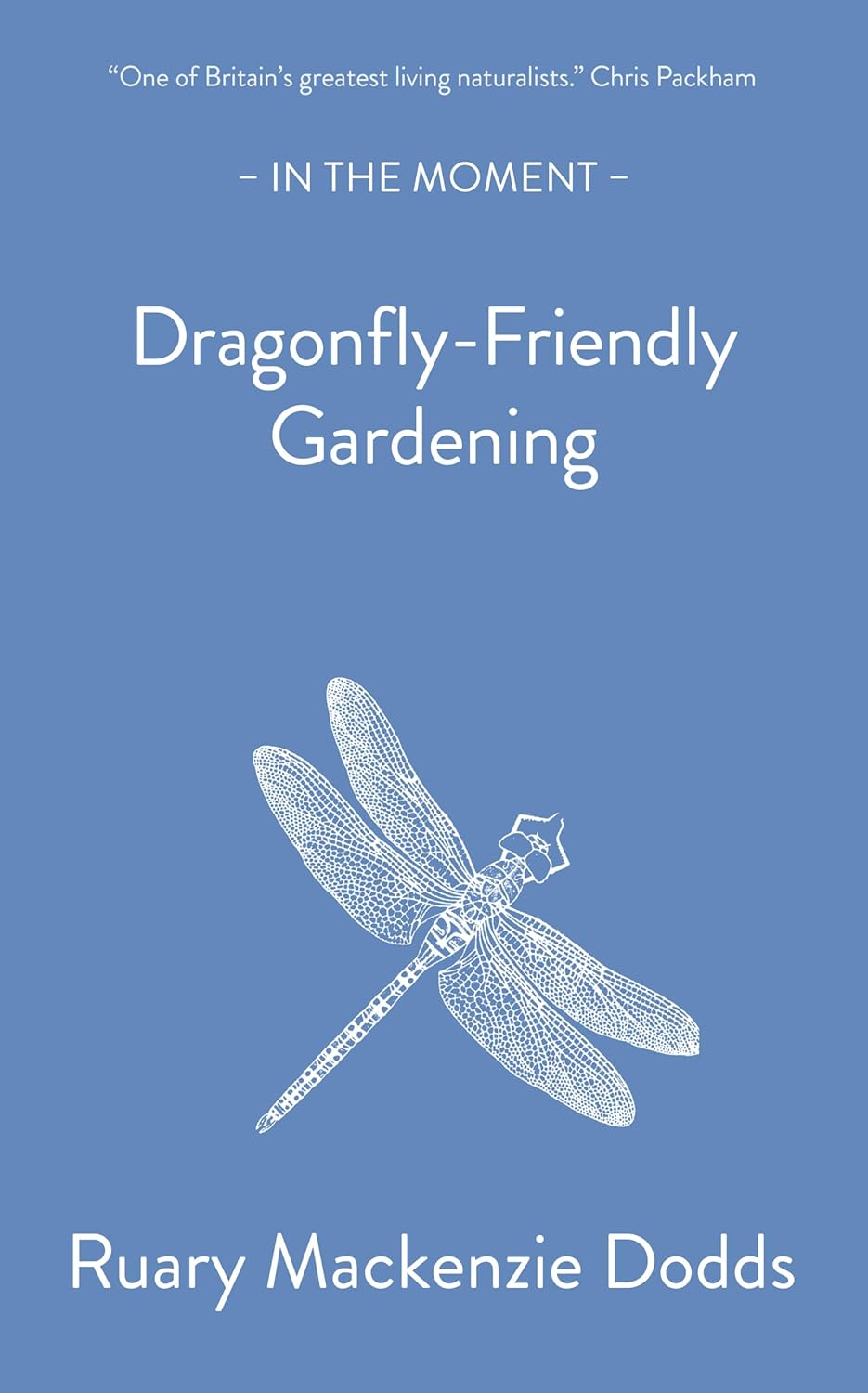 Dragonfly- Friendly Gardening - By Ruary Mackenzie Dodds