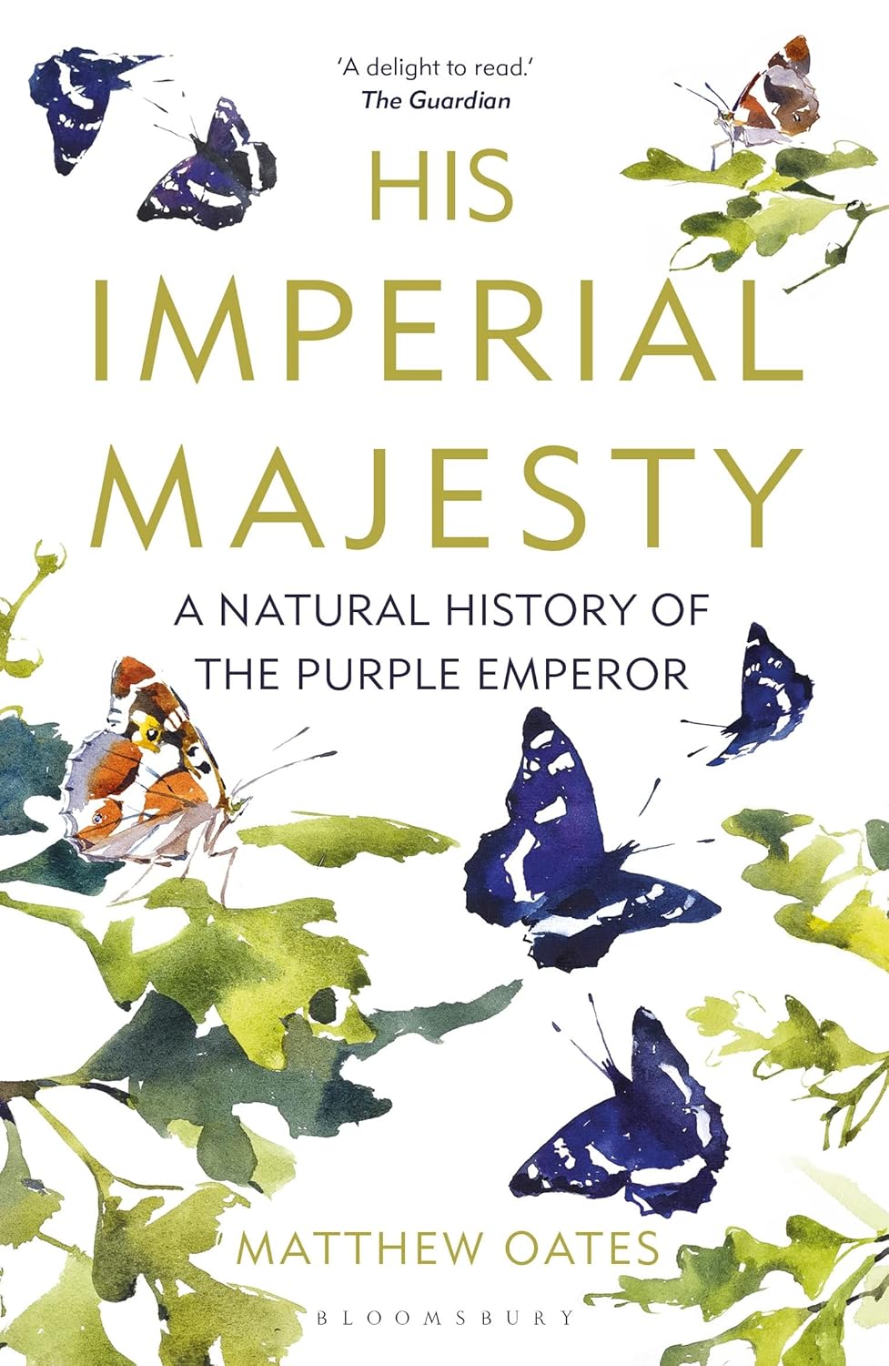 His Imperial Majesty: A Natural History of the Purple Emperor - Matthew Oates