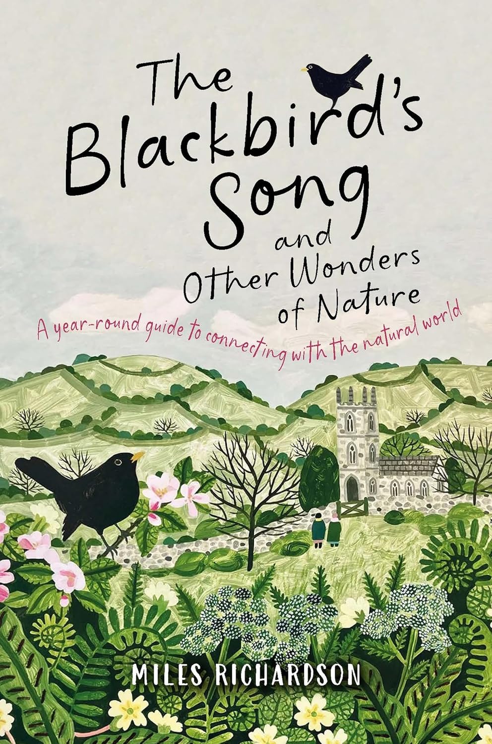 The Blackbird’s Song and Other Wonders of Nature - By Miles Richardson