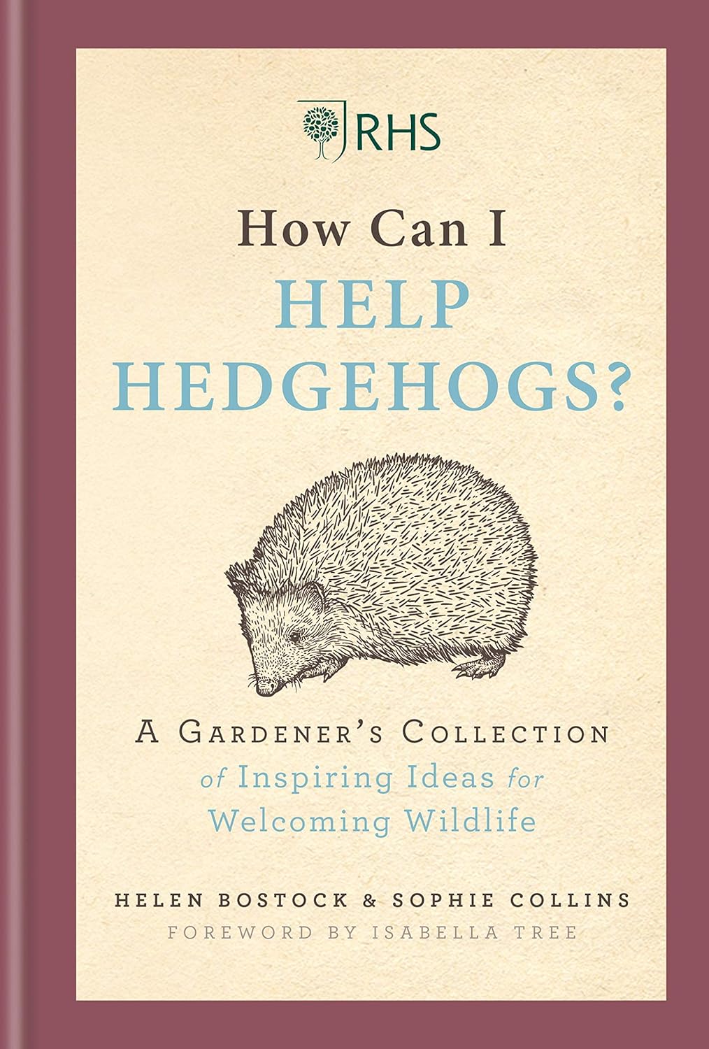 RHS How I Can Help Hedgehogs? - By Helen Bostock & Sophie Collins