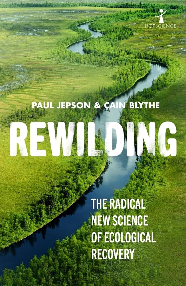 Rewilding - By Paul Jepson & Cain Blythe