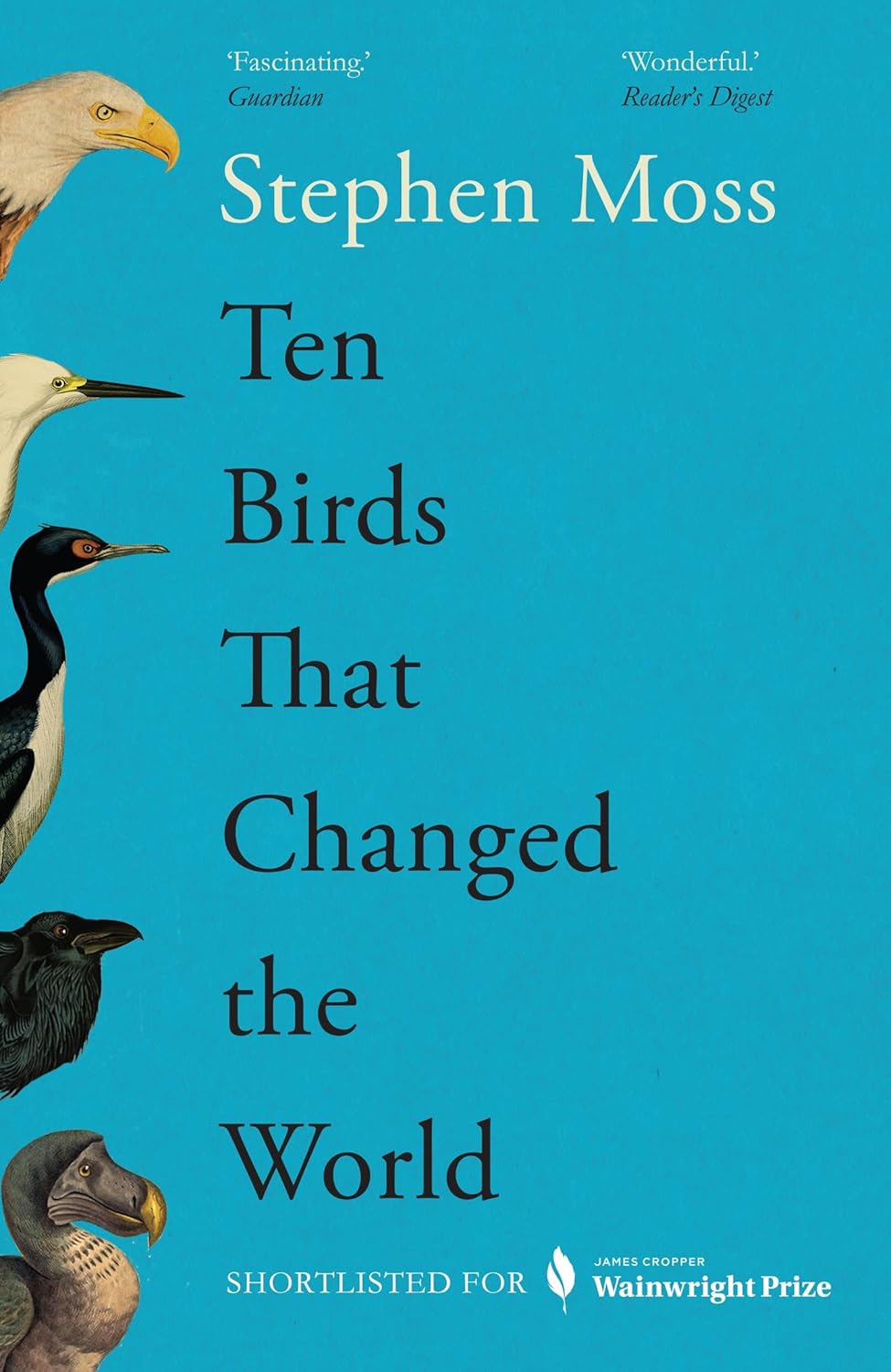 Ten Birds That Changed The World - By Stephen Moss