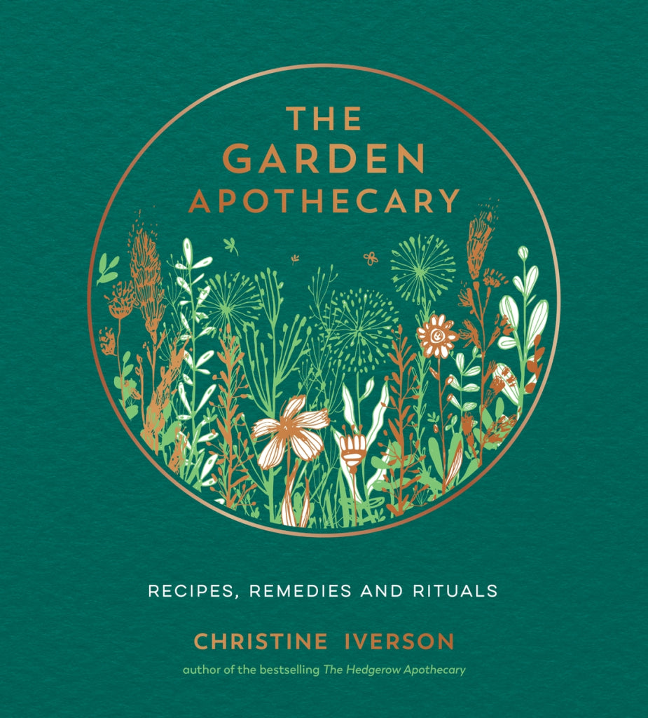 The Garden Apothecary - By Christine Iverson