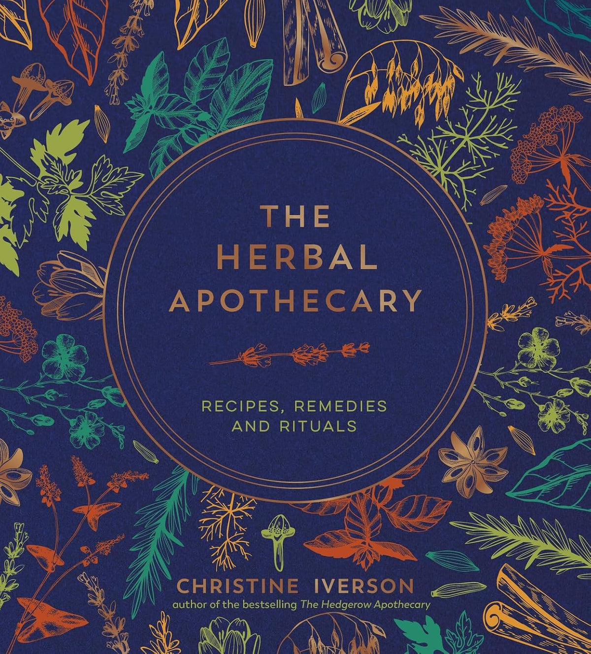 The Herbal Apothecary - By Christine Iverson (Hardback)
