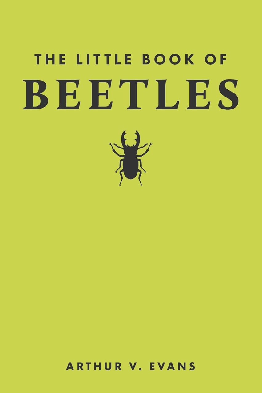 The Little Book of Beetles - By Arthur V. Evans