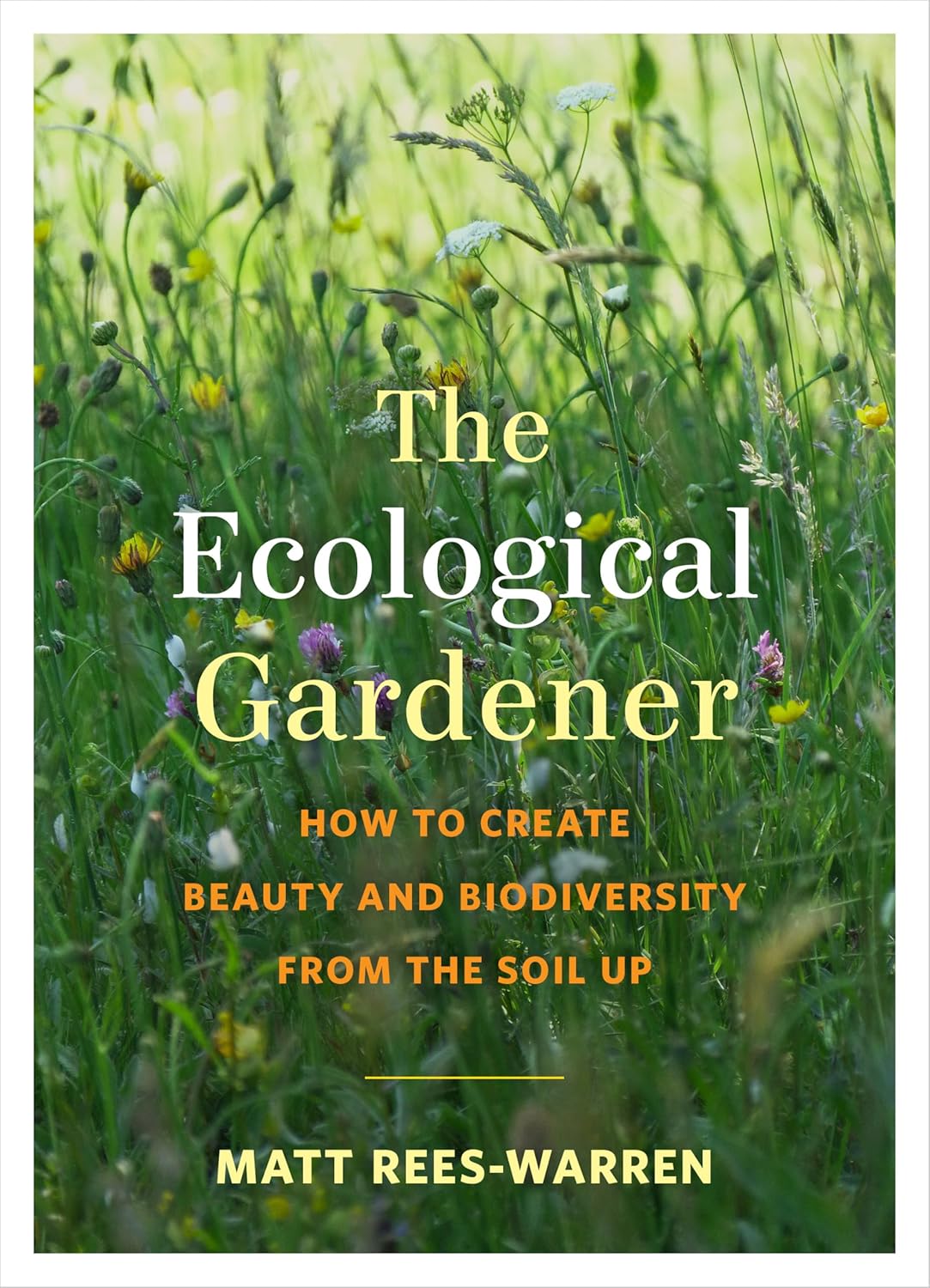 The Ecological Gardner - By Matt Rees-Warren