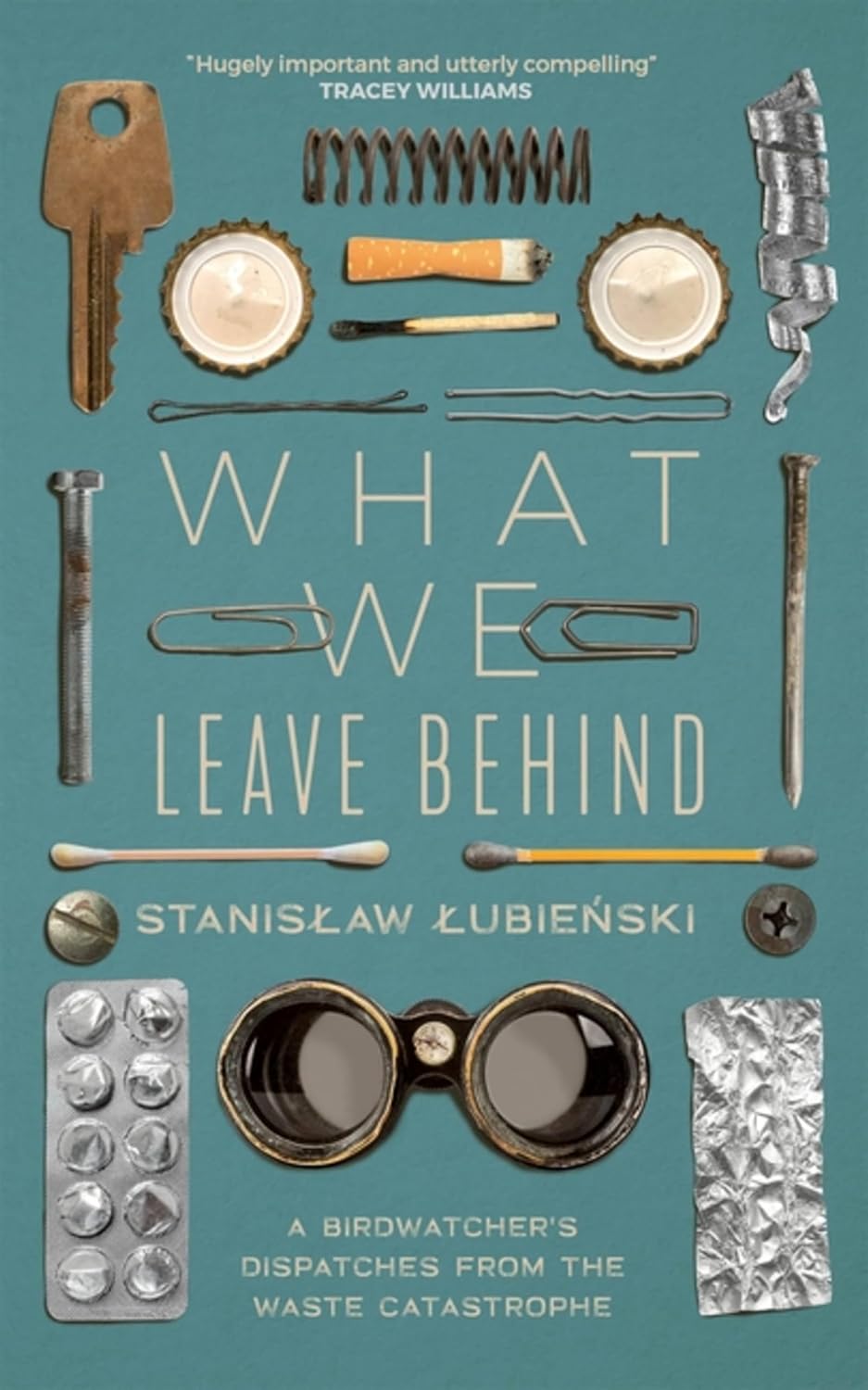 What We Leave Behind - By Stanislaw Lubienski