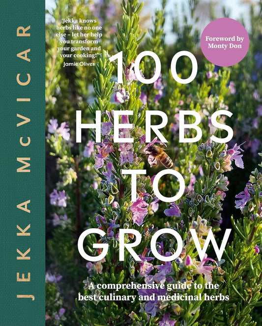 100 Herbs to Grow - By Jekka McVicar