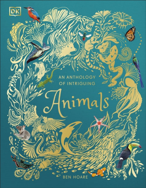 An Anthology of Intriguing Animals - Ben Hoare (Hardback)