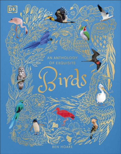 An Anthology of Exquisite Birds - Discover the Beauty of the Avian World (Hardback)