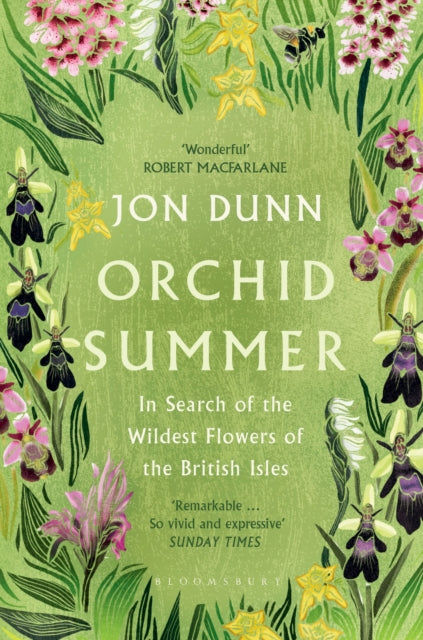 Orchid Summer: In Search of the Wildest Flowers of the British Isles - By Jon Dunn