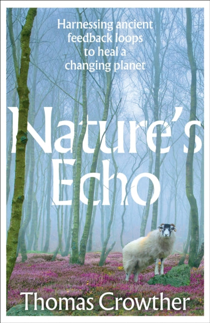Nature’s Echo - By Thomas Crowther (Hardback)