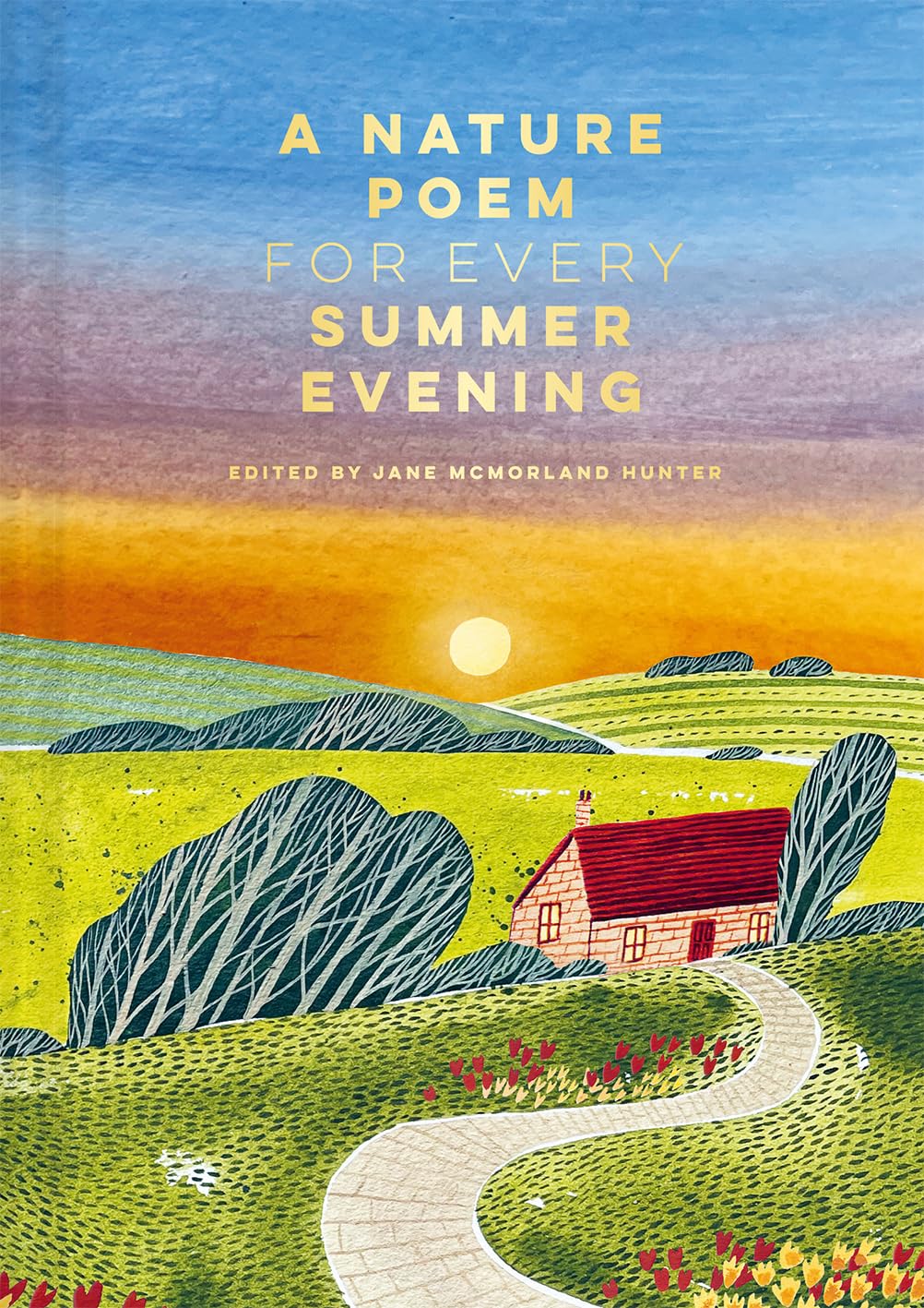 A Nature Poem for Every Summer Evening - Edited by Jane McMorland Hunter