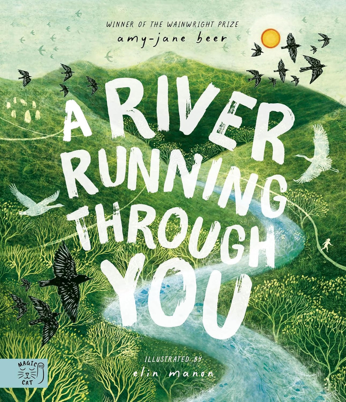 A River Running Through You - By Amy-Jane Beer & Elin Manon
