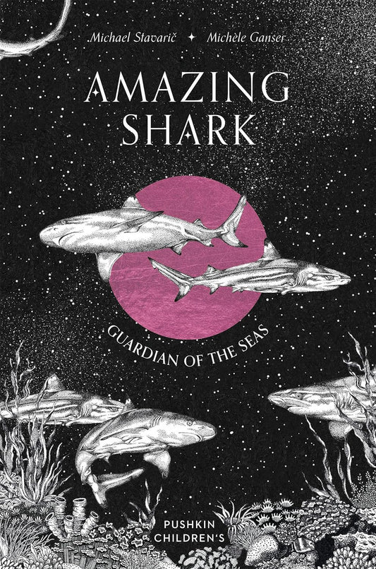 Amazing Shark: Guardian of the Sea - By Michael Stavarič & Michèle Ganser