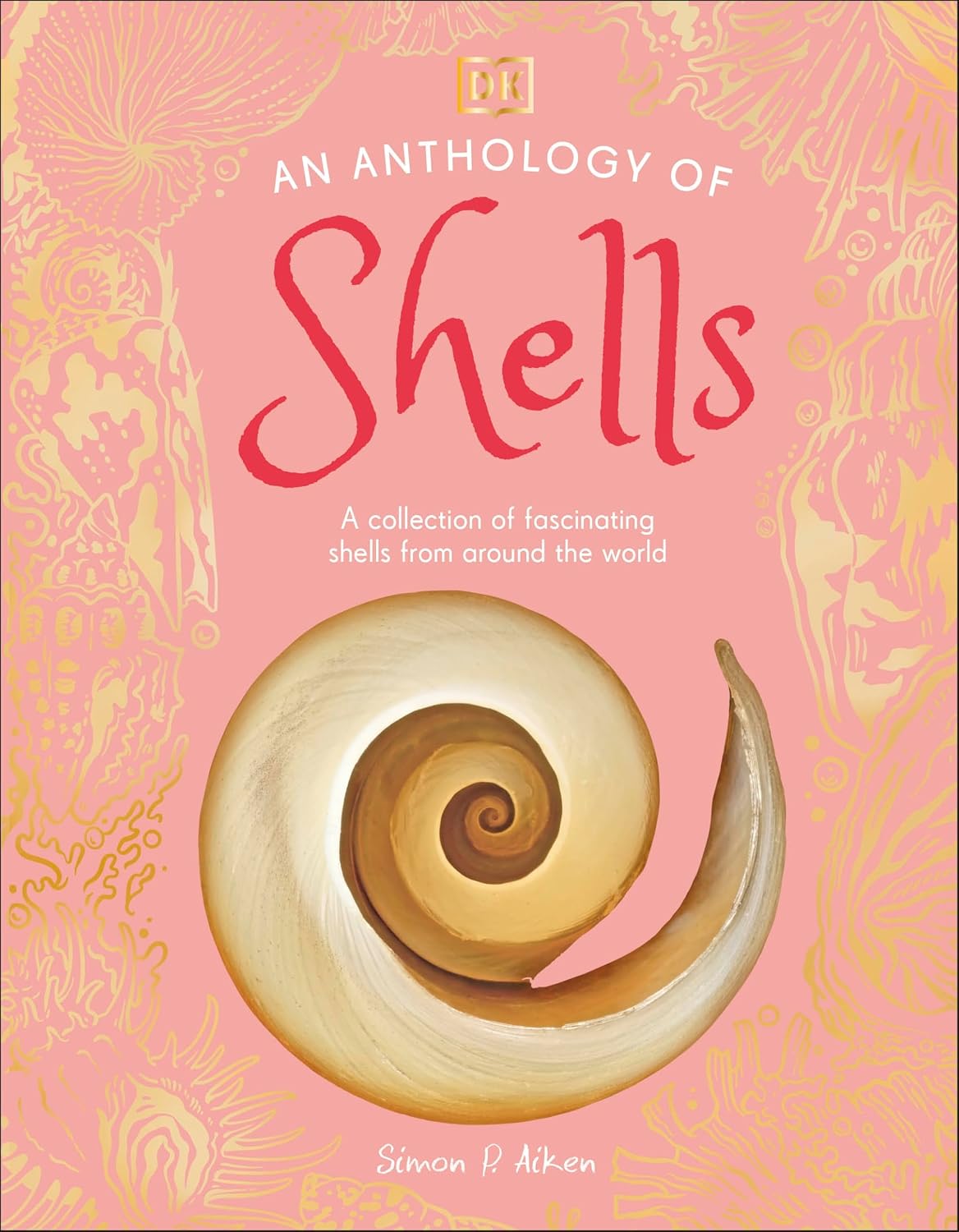 An Anthology of Shells - By Simon Aiken (Hardback)