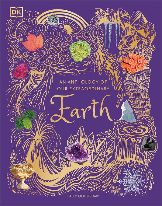 An Anthology of our Extraordinary Earth - By Cally Oldershaw
