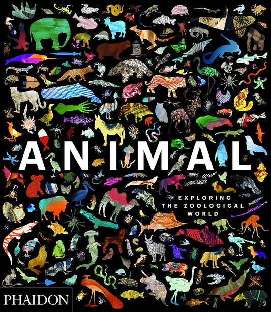 Animal: Exploring the Zoological World - by Phaidon Press