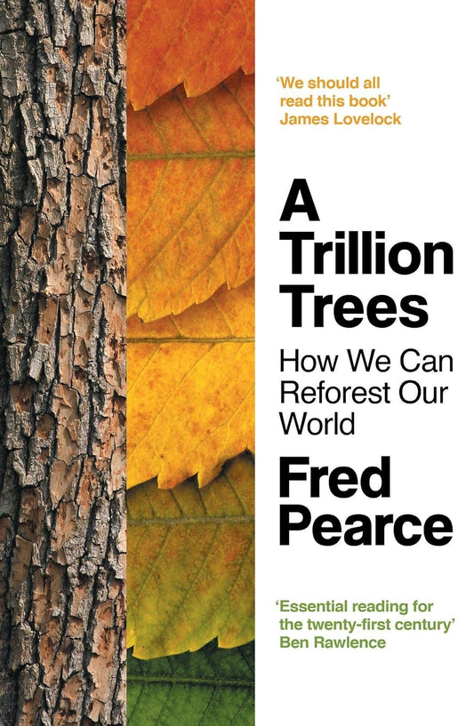 A Trillion Trees - By Fred Pearce