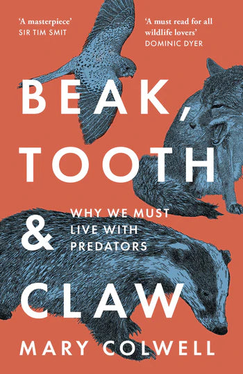 Beak, Tooth and Claw - By Mary Colwell