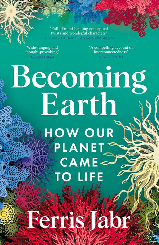 Becoming Earth - By Ferris Jabr