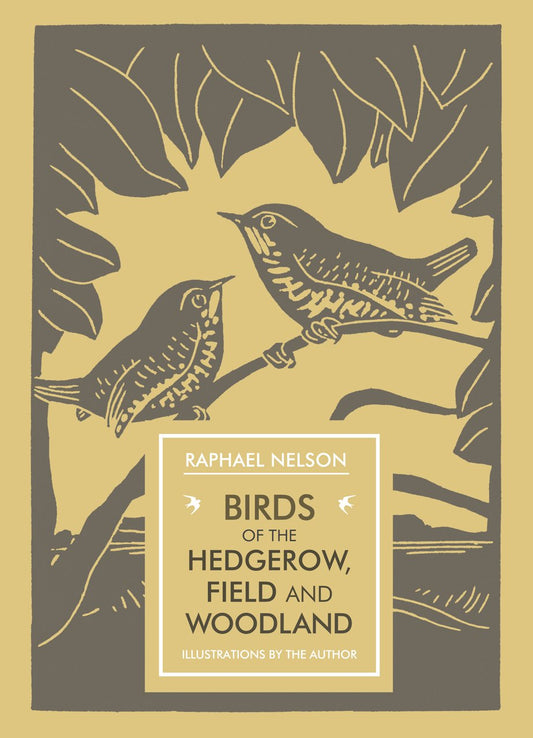 Birds of the Hedgerow, Field and Woodland - By Raphael Nelson