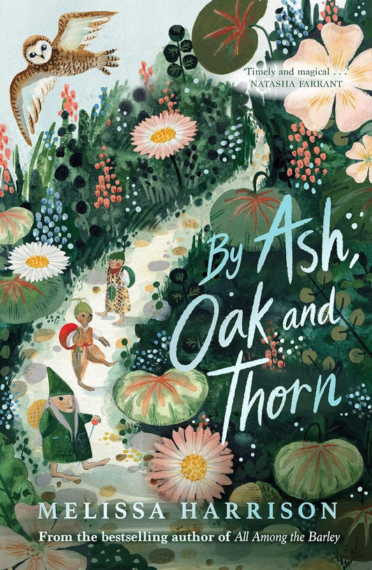 By Ash, Oak and Thorn - By Melissa Harrison