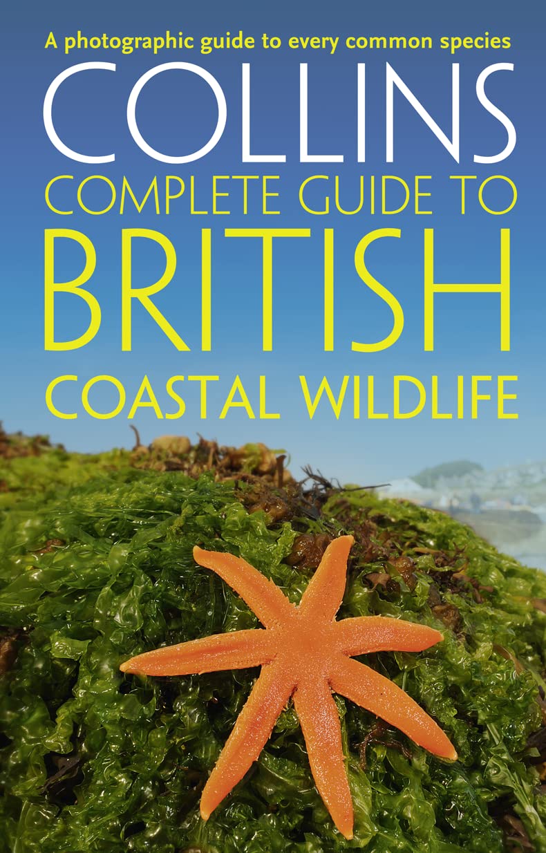 Collins Complete Guide to British Coastal Wildlife - By Paul Sterry & Andrew Cleave