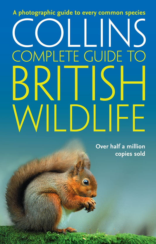 Collins Complete Guide to British Wildlife - By Paul Sterry