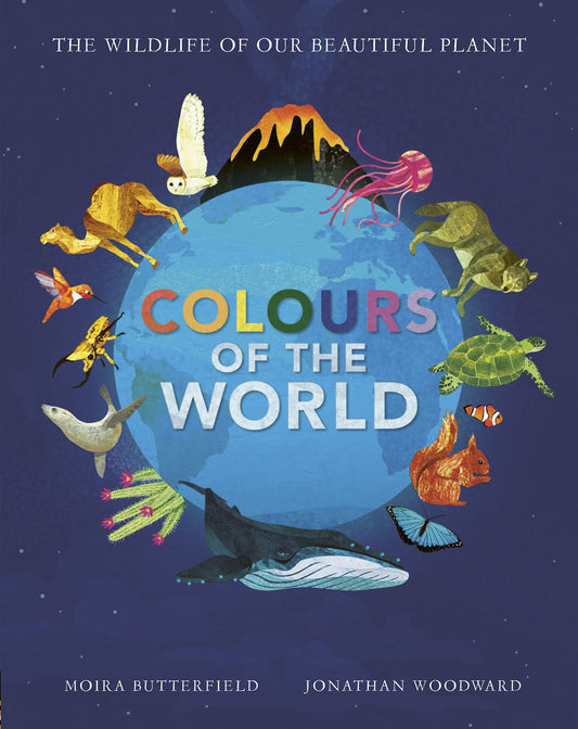 Colours of the World - By Moira Butterfield, Illustrated by Johnathan Woodward