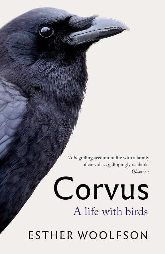 Corvus: A Life With Birds - By Esther Woolfson