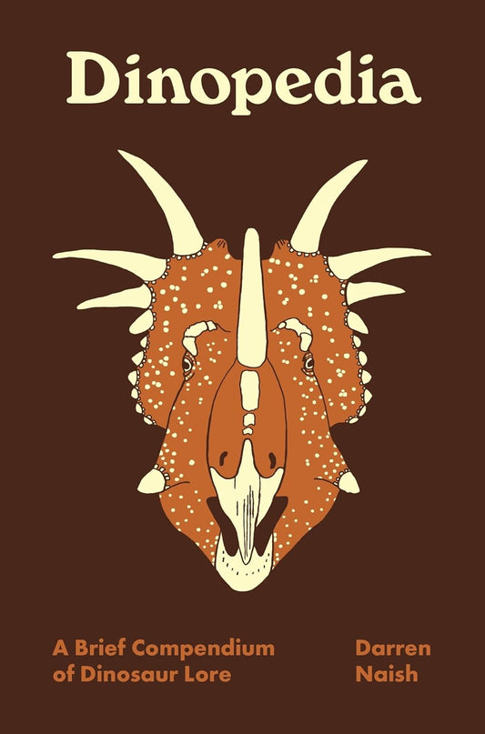 Dinopedia - By Darren Naish