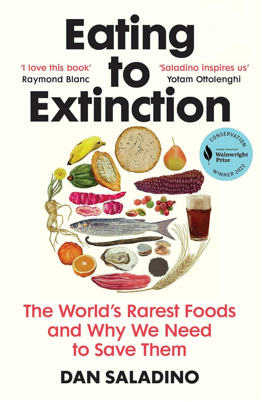 Eating to Extinction - By Dan Saladino