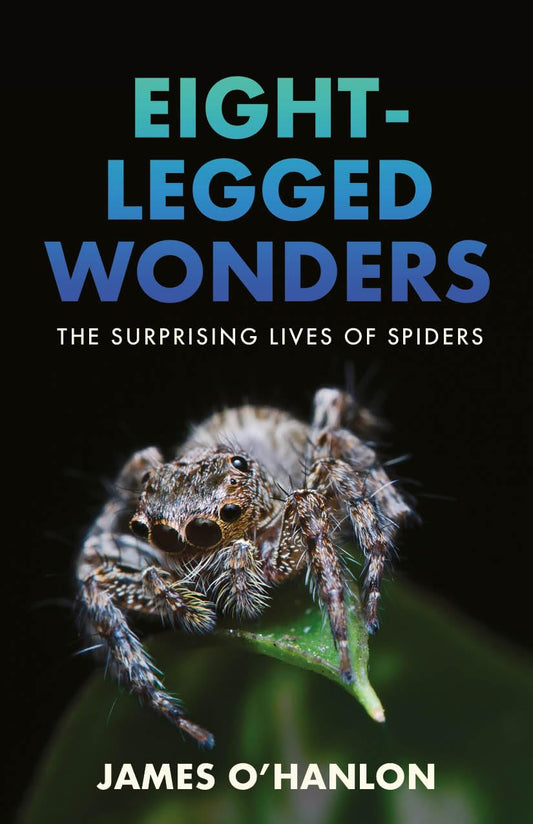 Eight-Legged Wonders - By James O'Hanlon