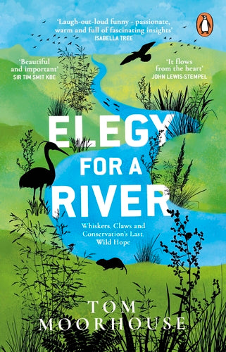 Elegy for a River - By Tom Moorhouse