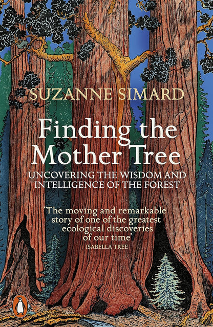 Finding the Mother Tree - By Suzanne Simard
