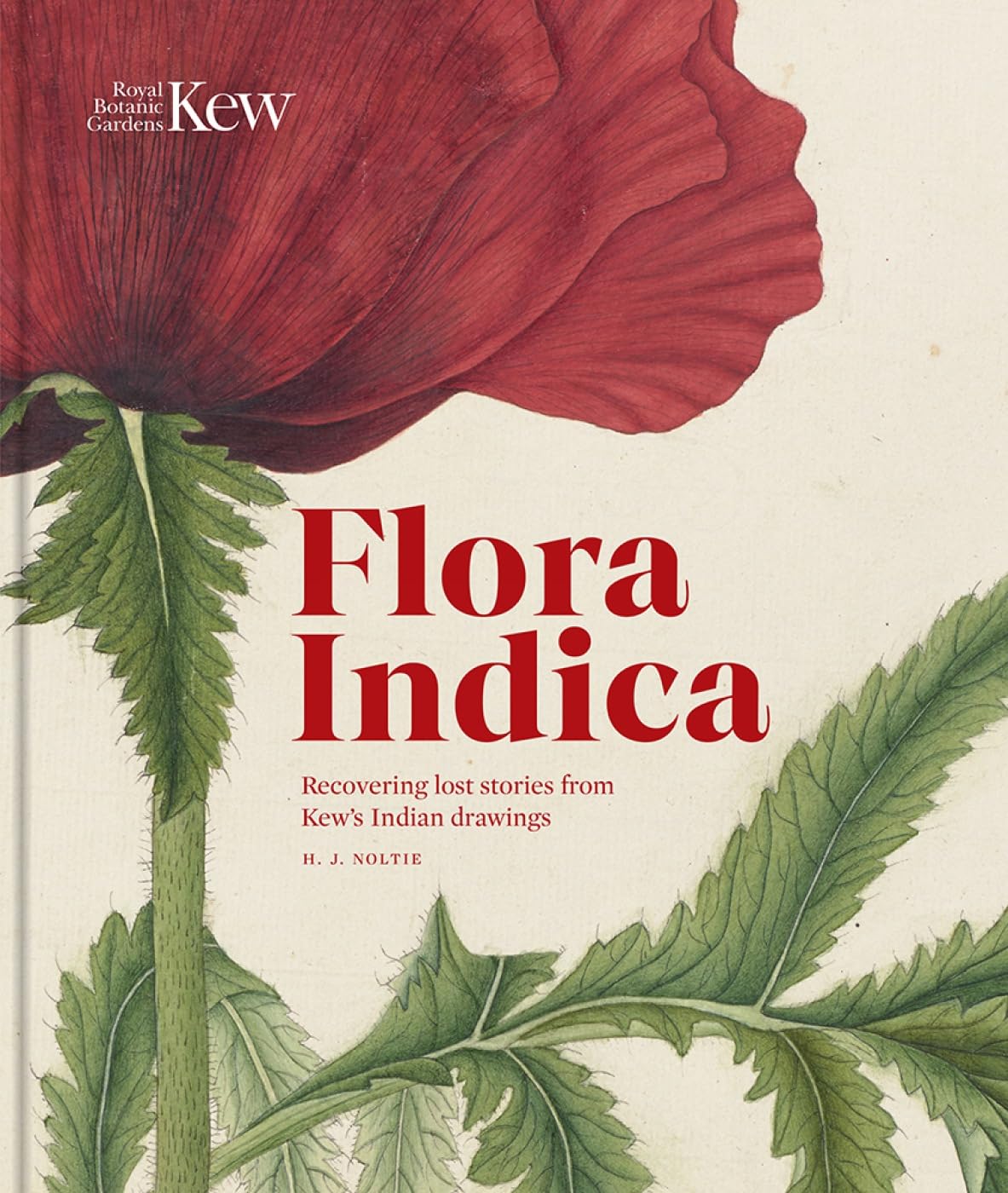 Flora Indica: Recovering Lost Stories from Kew’s Indian Drawings - By H.J. noltie