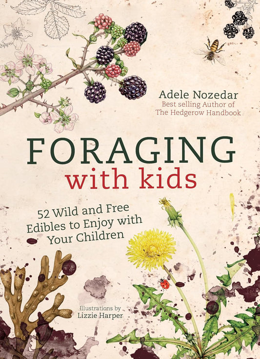 Foraging with Kids - By Adele Nozedar