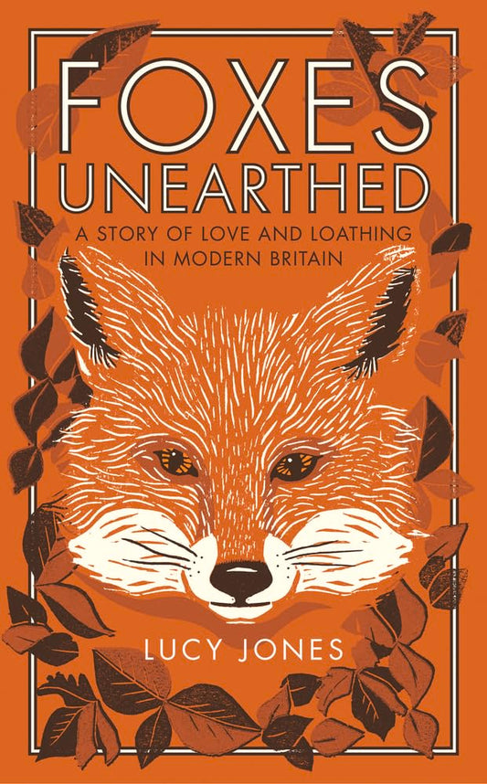 Foxes Unearthed - By Lucy Jones