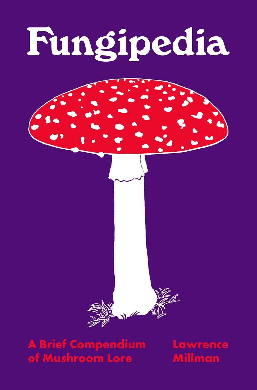 Fungipedia - By Lawrence Millman