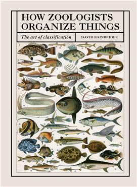 How Zoologists Organise Things - By David Bainbridge