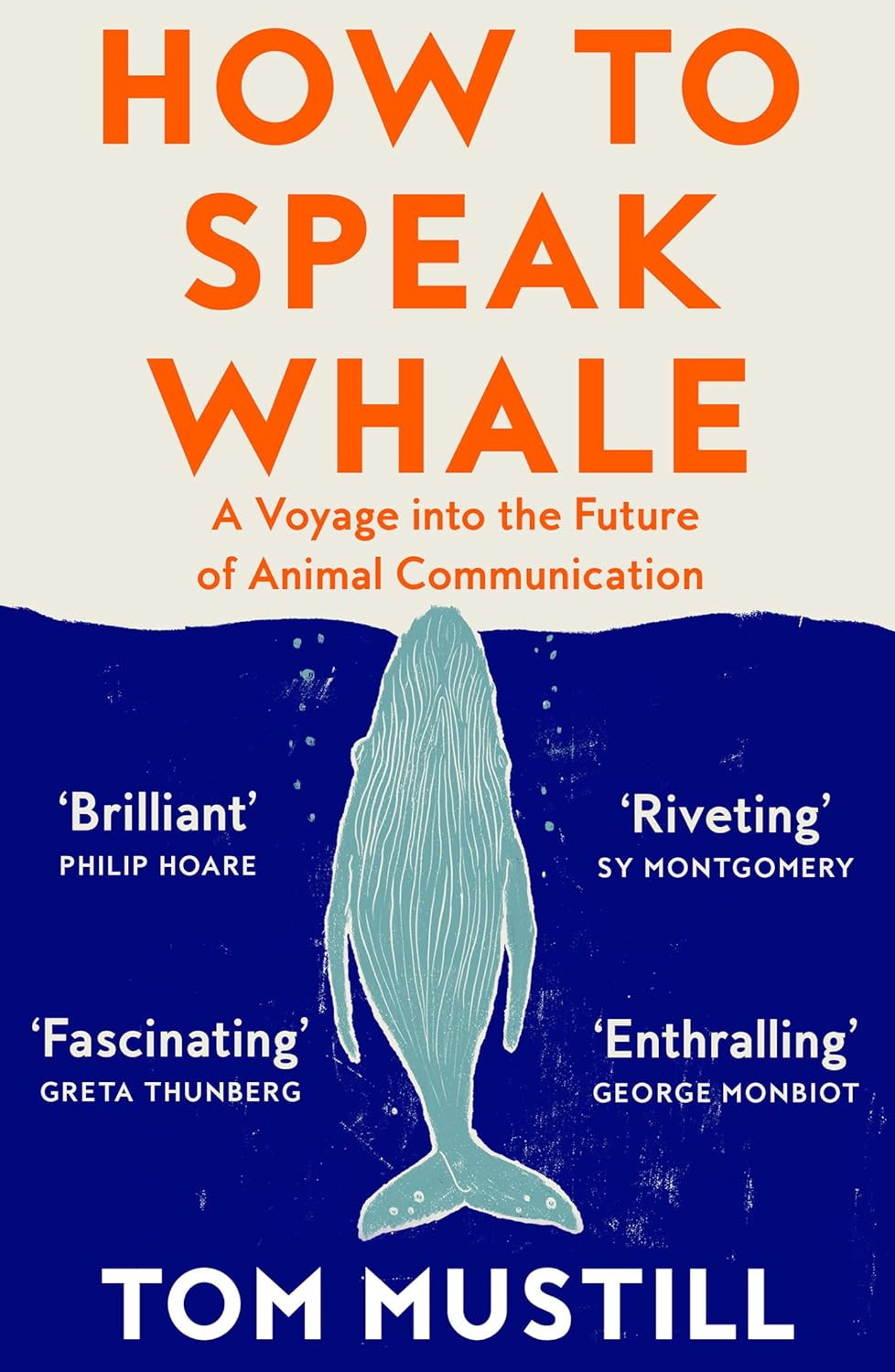 How to Speak Whale - By Tom Mustill
