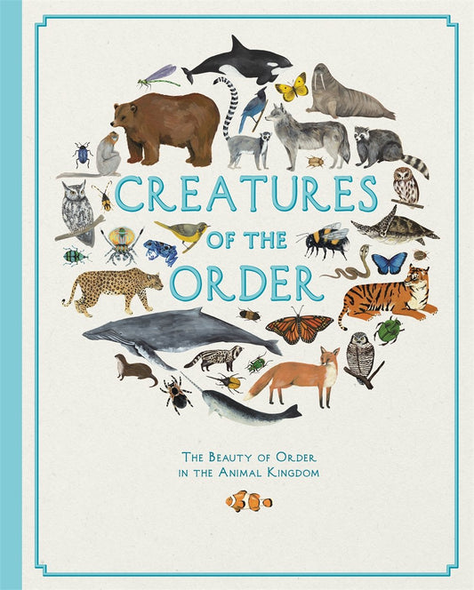 Creatures of the Order - By Fay Evans & Kelsey Oseid