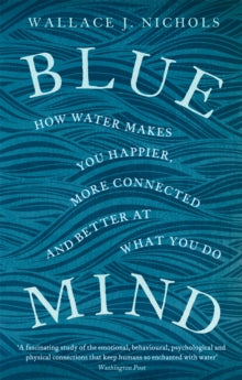 Blue Mind - By Wallace J. Nichols