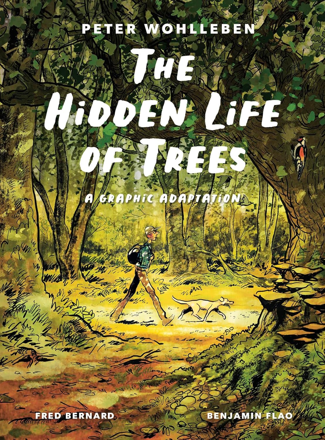 The Hidden Life of Trees: A Graphic Adaptation- By Peter Wohlleben, Fred Bernard and Benjamin Flao